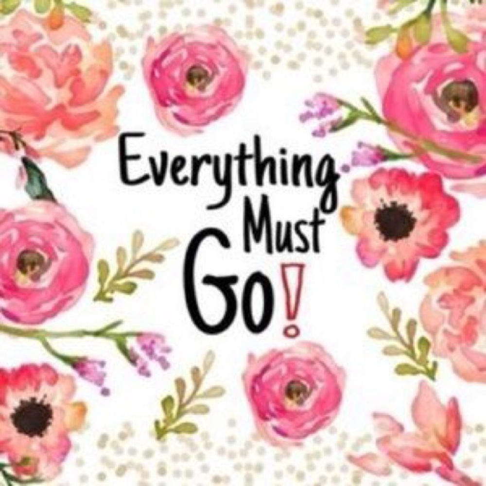 EVERYTHING MUST GO!